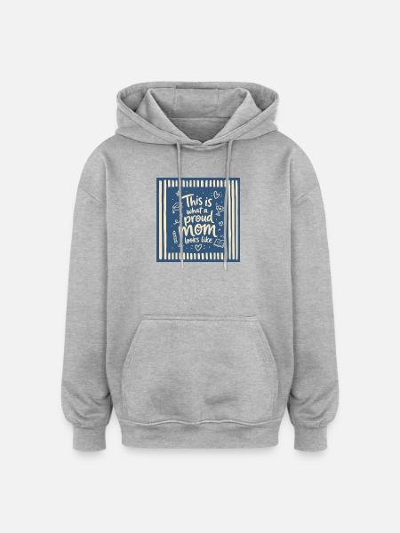 So sieht eine stolze Mama aus - Oversized Unisex Hoodie - Grau meliert