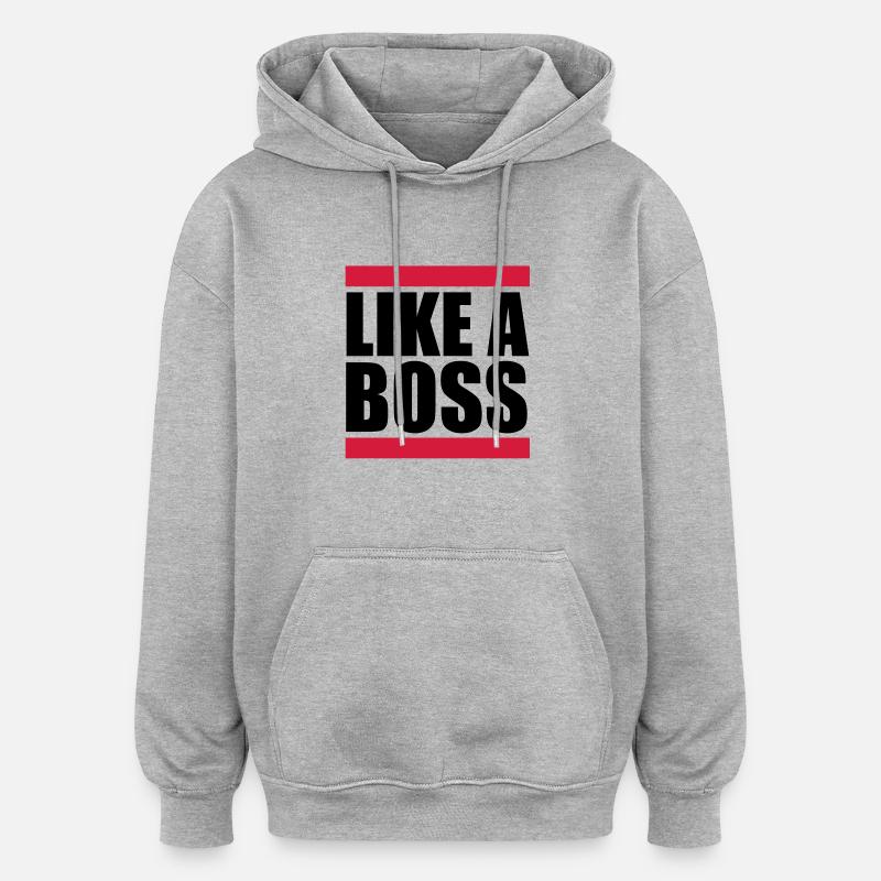 Like a Boss - Sweat à capuche oversize unisexe - gris chiné