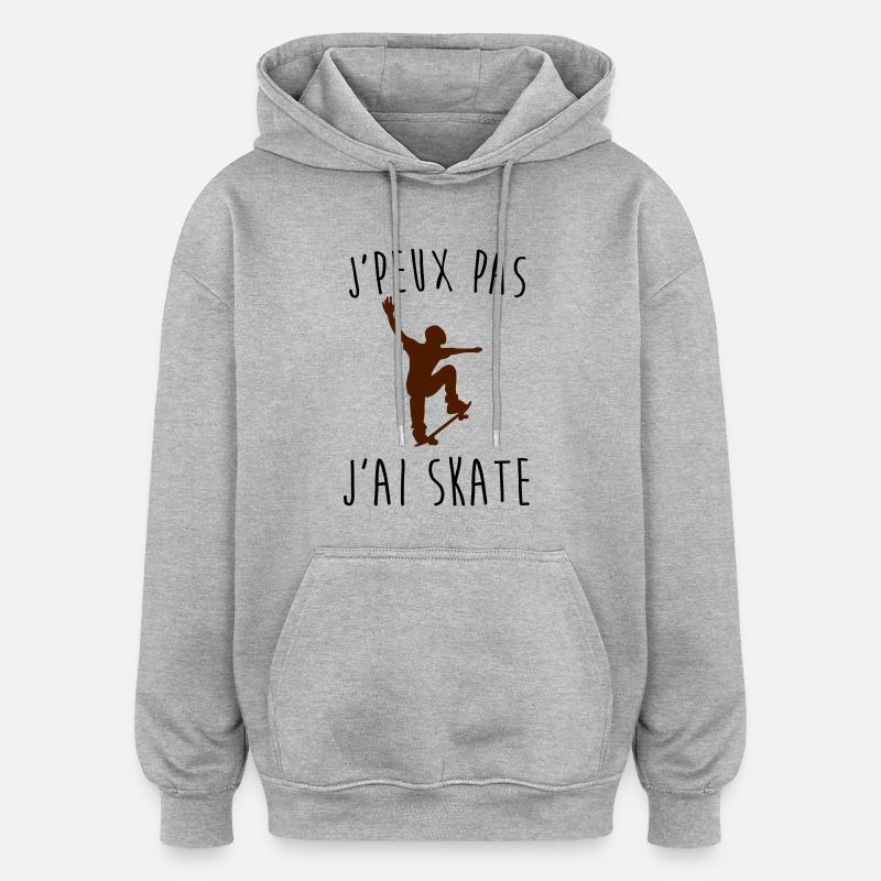 j'peux pas j ai'skate - Sweat à capuche oversize unisexe - gris chiné