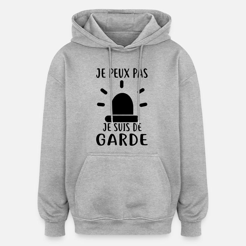 JE SUIS DE GARDE - Sweat à capuche oversize unisexe - gris chiné