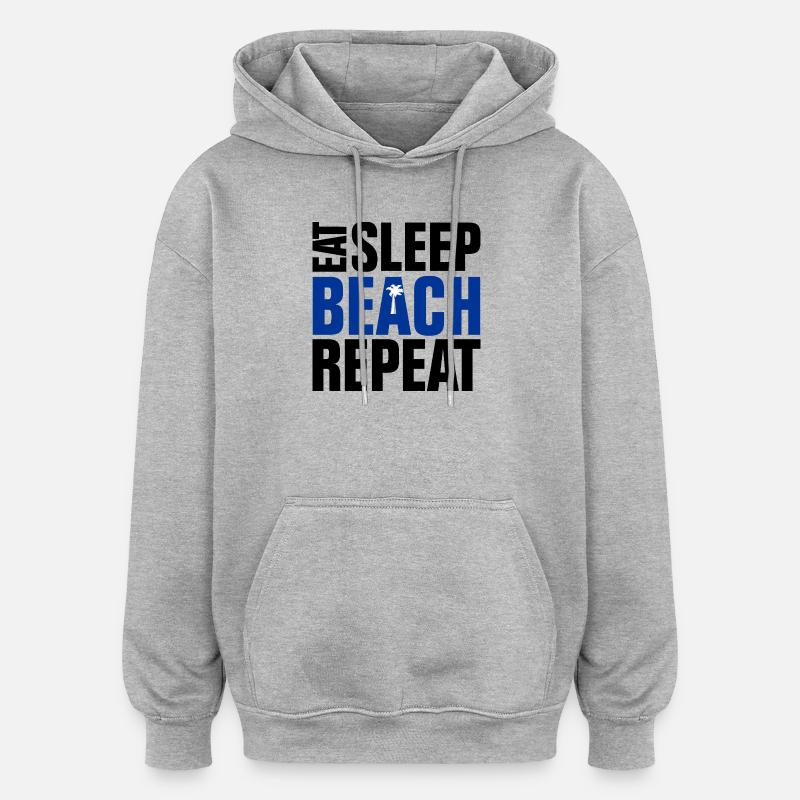 Eat Sleep Beach Repeat - Sweat à capuche oversize unisexe - gris chiné