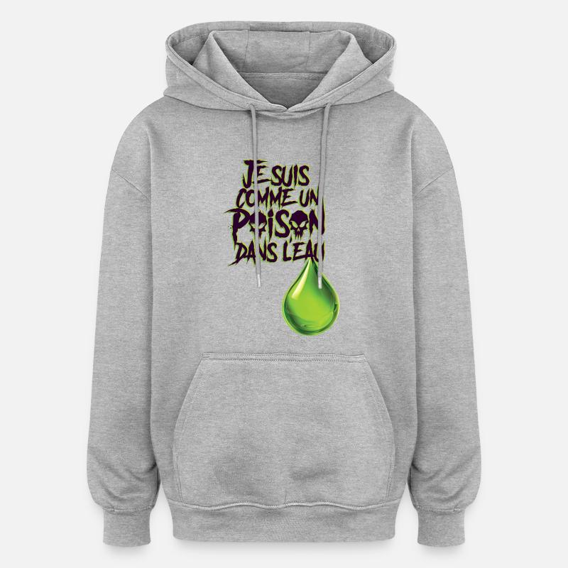 POISON DANS L'EAU #3 - let's talk - Sweat à capuche oversize unisexe - gris chiné