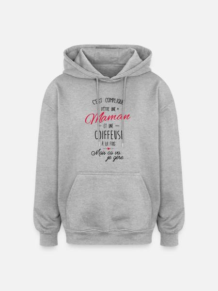 maman et Coiffeuse - Sweat à capuche oversize unisexe - gris chiné