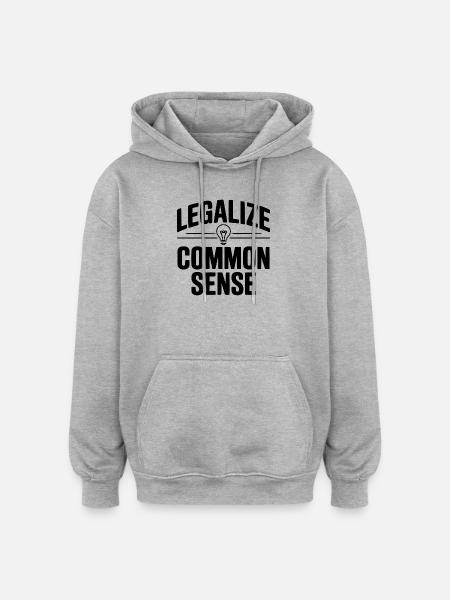 Legalize Common Sense - Oversized Unisex Hoodie - heather grey