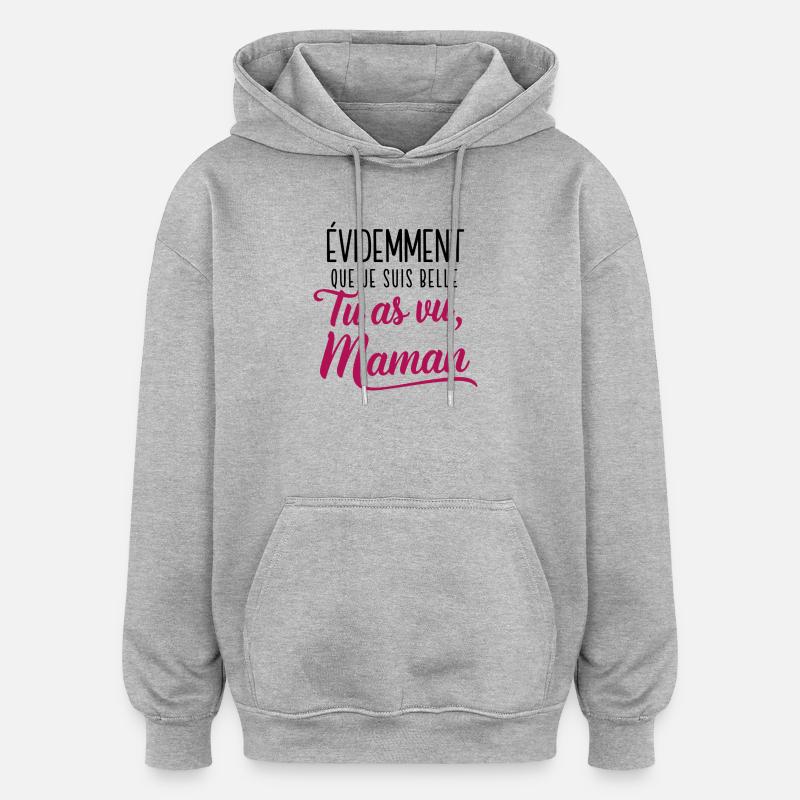 Belle comme Maman - Sweat à capuche oversize unisexe - gris chiné