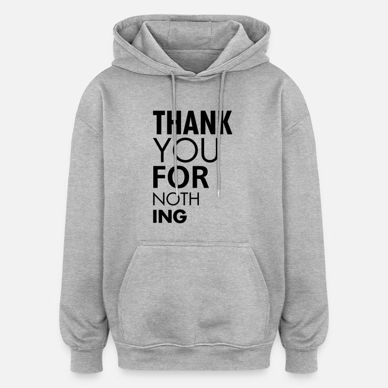 Thank you for nothing - Oversized Unisex Hoodie - Grau meliert