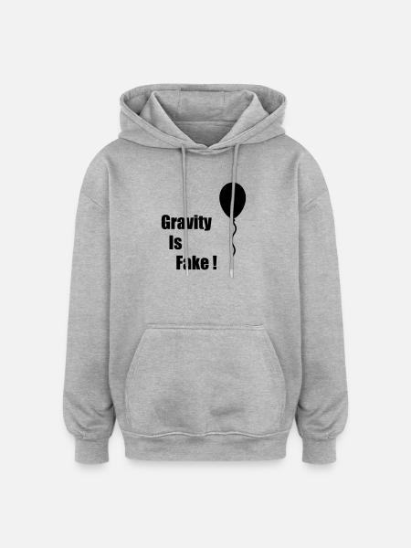 Gravity Is Fake - Oversized Unisex Hoodie - heather grey