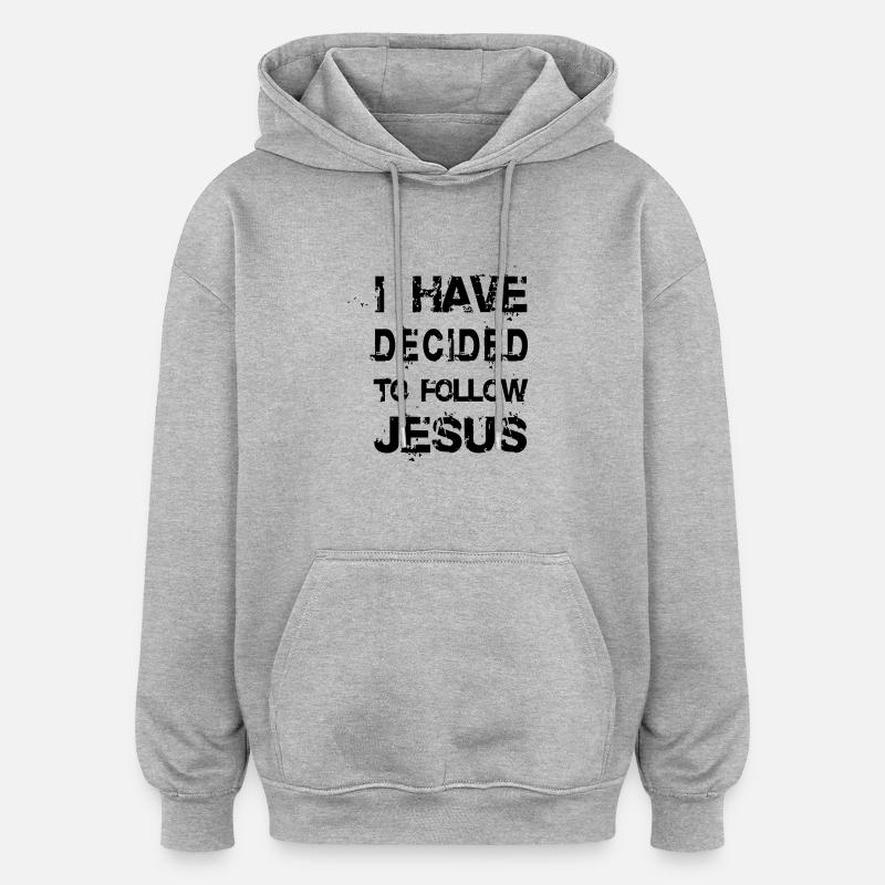 I HAVE DECIDED (STYLE) - Oversized Unisex Hoodie - Grau meliert