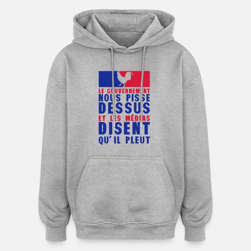 gouvernement pisse dessus media pleut - Sweat à capuche oversize unisexe - gris chiné