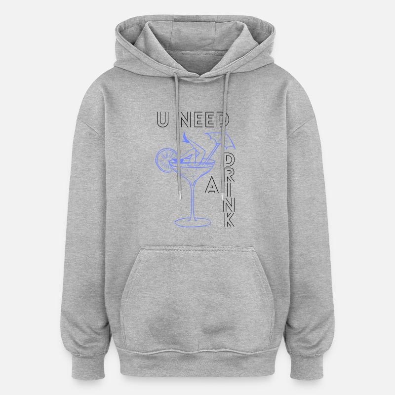 Vous avez besoin d’une boisson - Sweat à capuche oversize unisexe - gris chiné