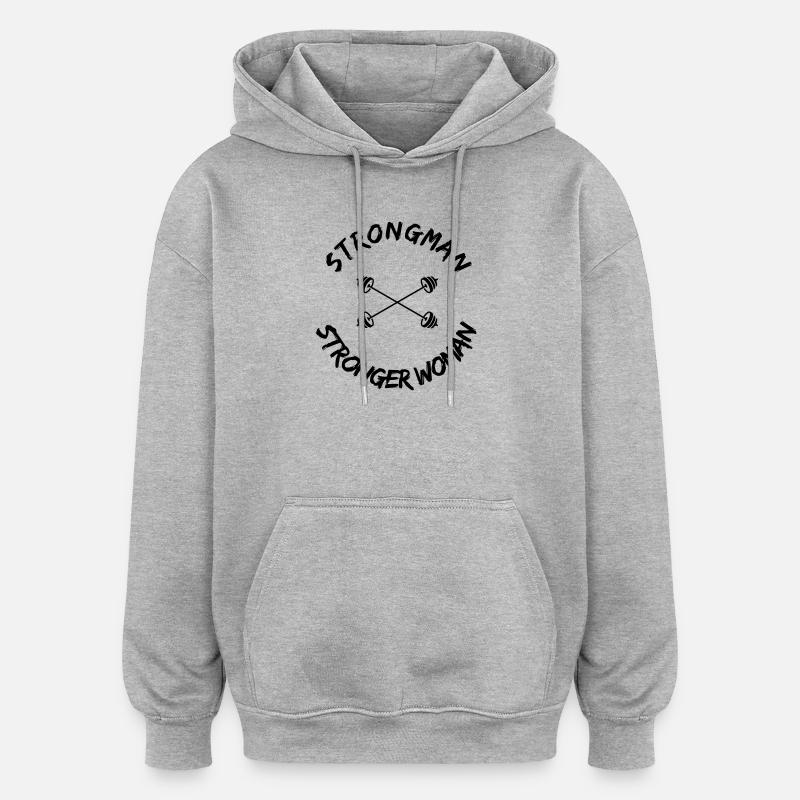 Strongman - Stronger Woman - Sweat à capuche oversize unisexe - gris chiné