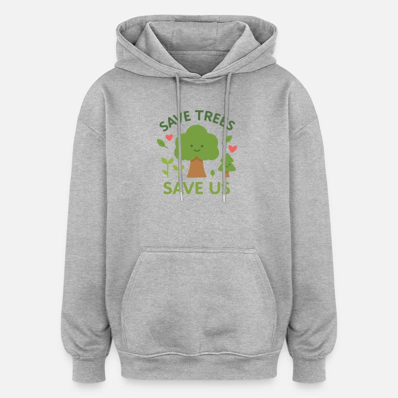 Save trees Save us - Sweat à capuche oversize unisexe - gris chiné