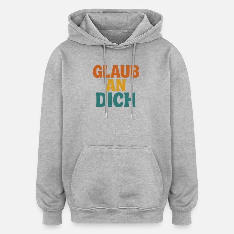Croyez en vous - Sweat à capuche oversize unisexe - gris chiné