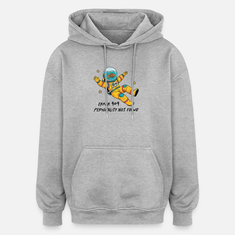Error 404, personality not found - Sweat à capuche oversize unisexe - gris chiné
