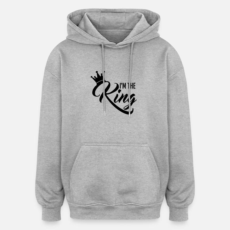 I'm the King - Sweat à capuche oversize unisexe - gris chiné