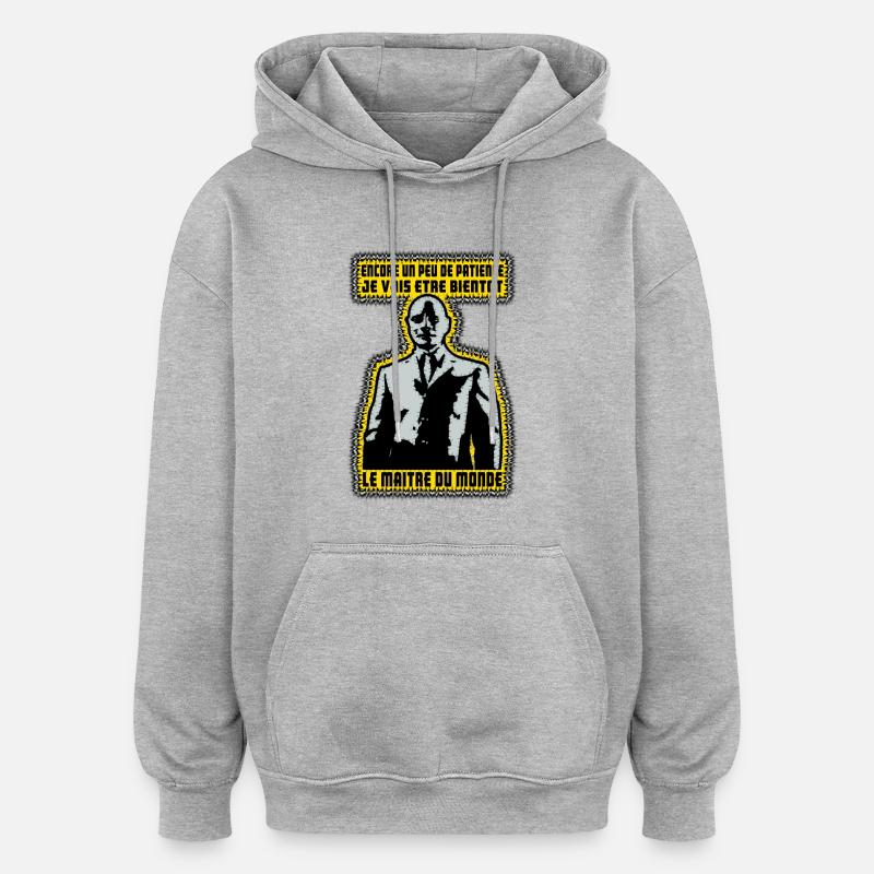 le maitre du monde - Sweat à capuche oversize unisexe - gris chiné