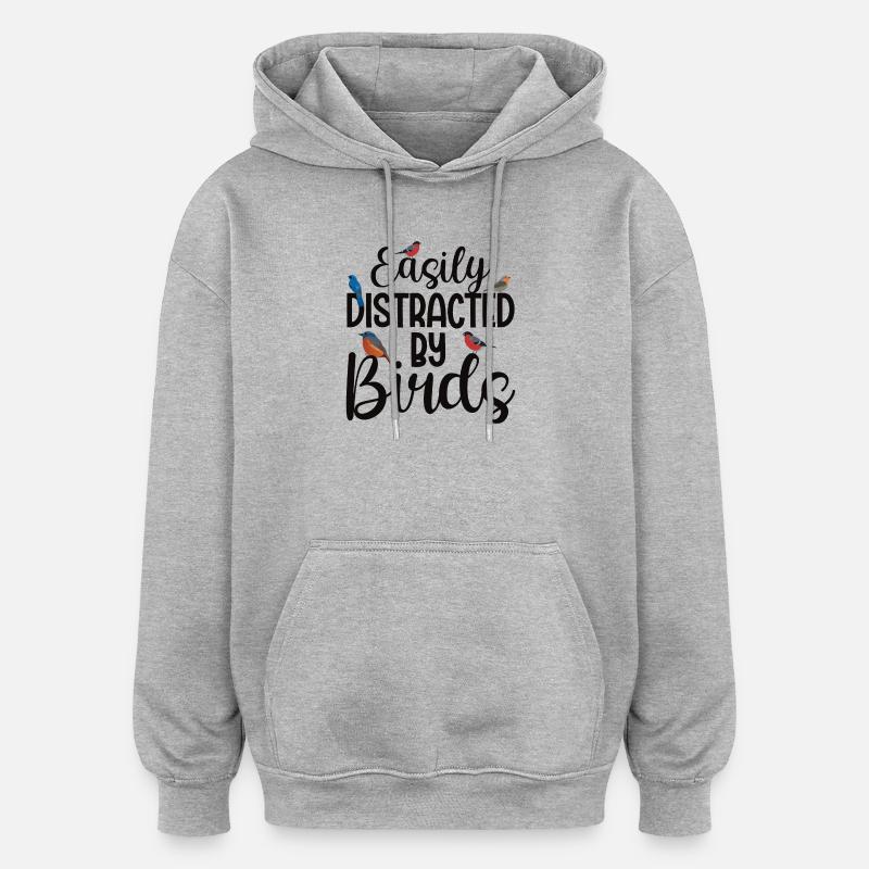 Facilement distrait par les oiseaux - Sweat à capuche oversize unisexe - gris chiné