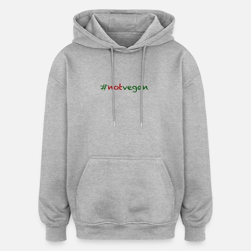 #notvegan - not vegan ! - Sweat à capuche oversize unisexe - gris chiné