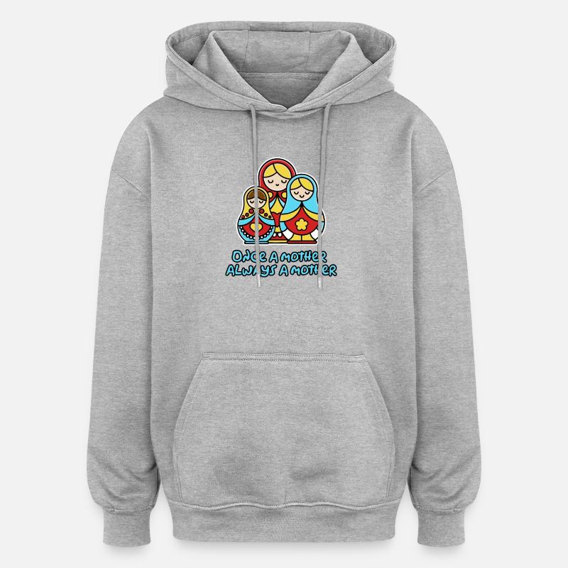 Mère un jour, mère toujours - Sweat à capuche oversize unisexe - gris chiné