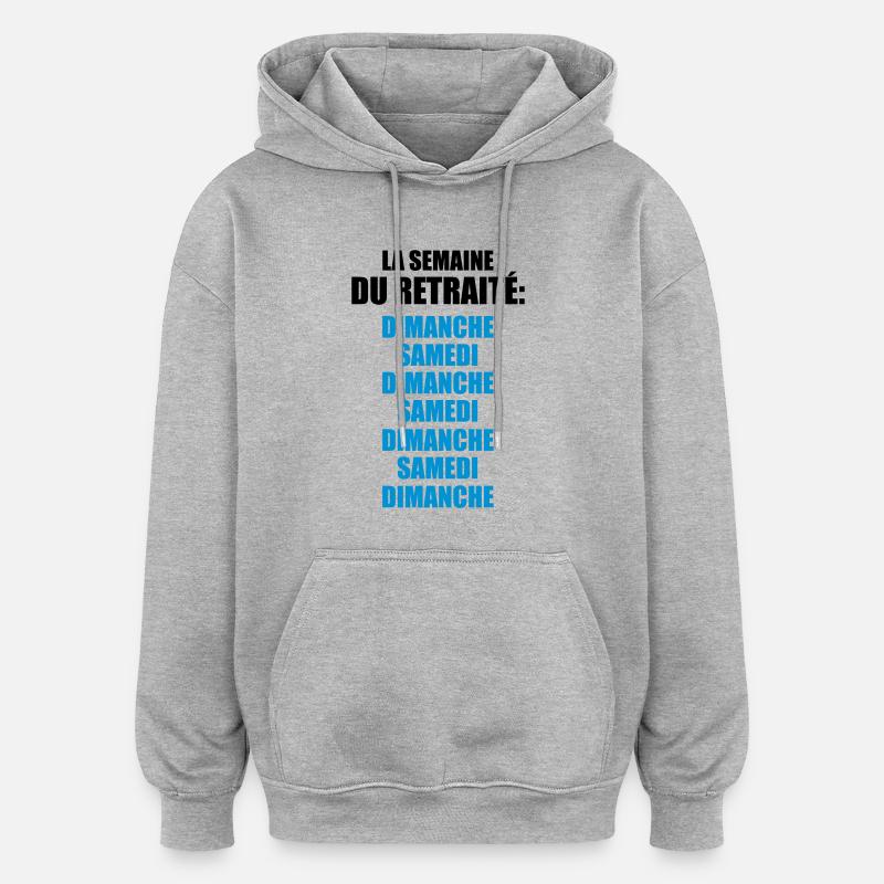 la semaine du retraité - Sweat à capuche oversize unisexe - gris chiné