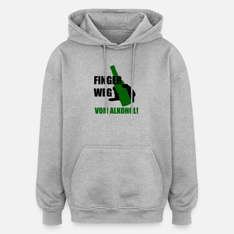 Éloignez-vous de l'alcool - Sweat à capuche oversize unisexe - gris chiné