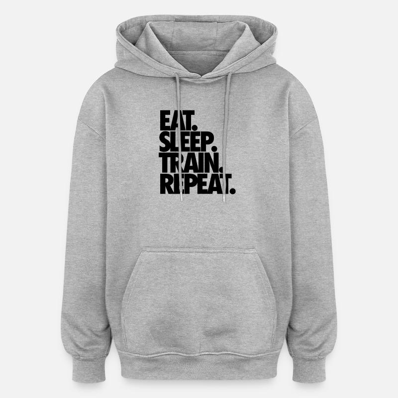 Manger Dormir Train Répéter - Sweat à capuche oversize unisexe - gris chiné