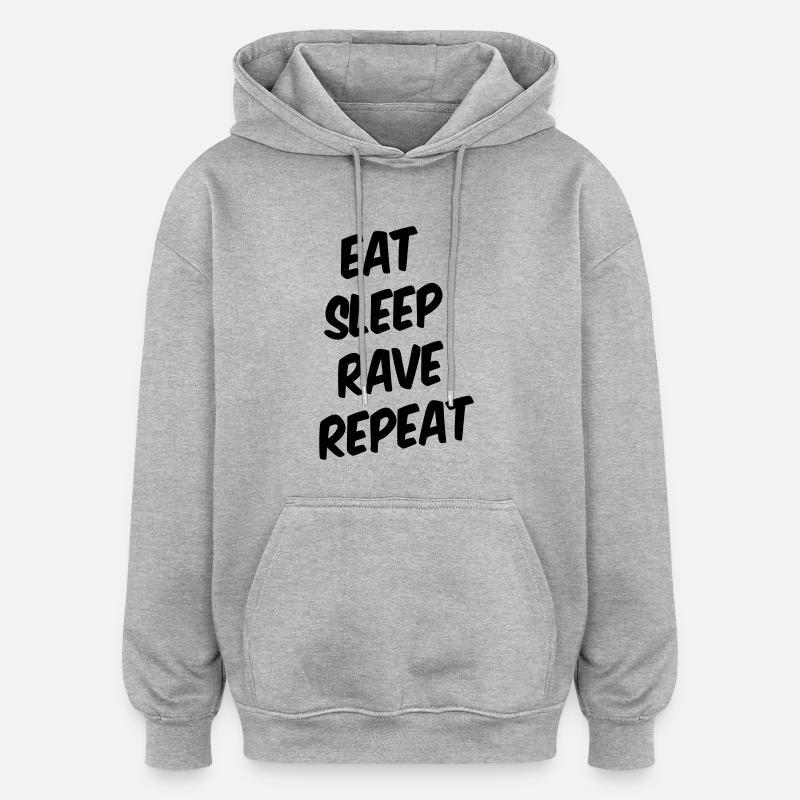 EAT SLEEP RAVE REPEAT - Sweat à capuche oversize unisexe - gris chiné