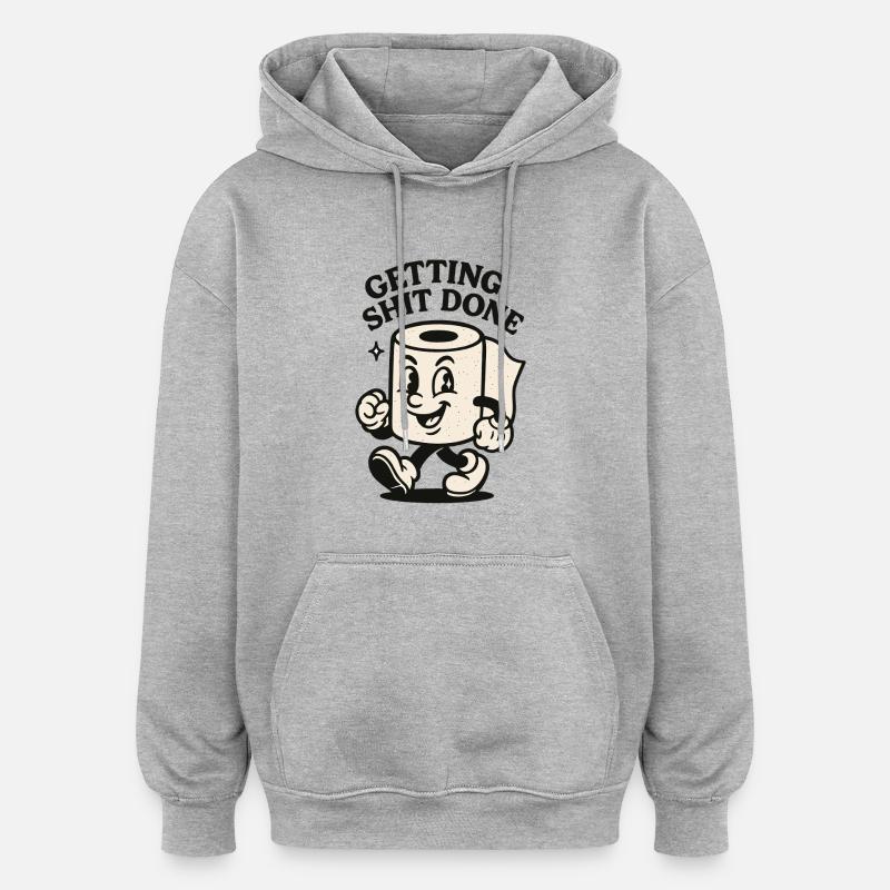 Getting Shit Done - Oversized Unisex Hoodie - heather grey