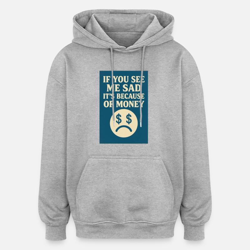 Wegen des Geldes - Oversized Unisex Hoodie - Grau meliert