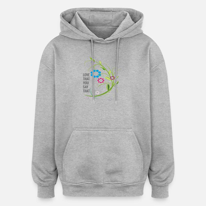 amour vrilles de fleurs d’amour - Sweat à capuche oversize unisexe - gris chiné