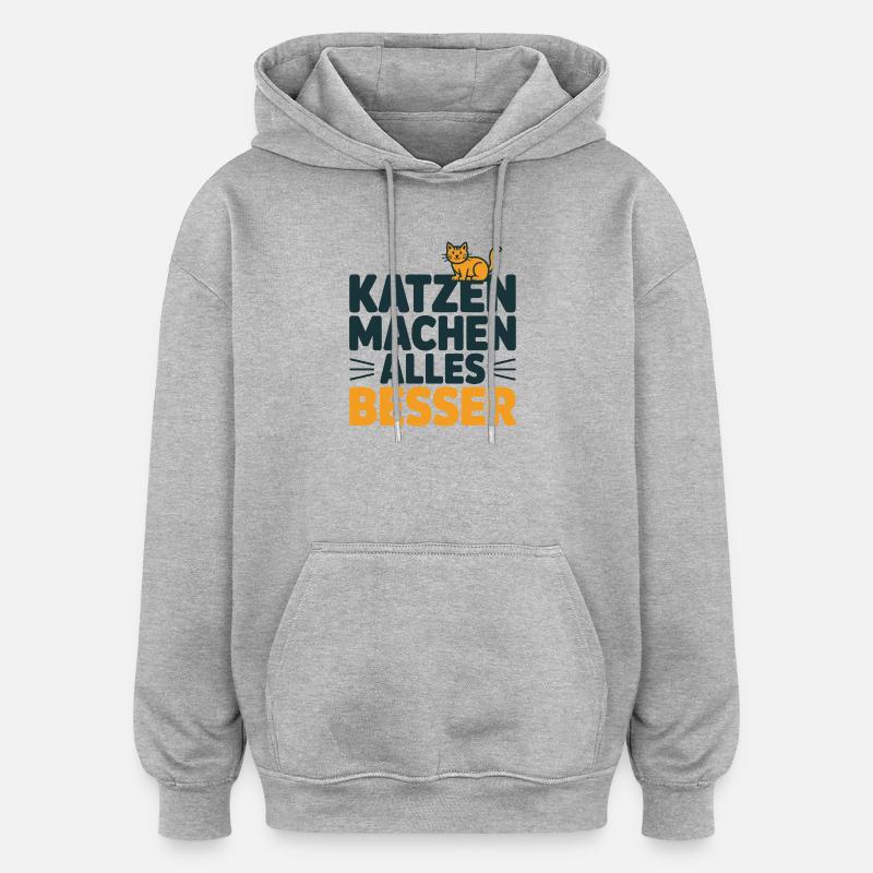 Katzen machen alles besser - Oversized Unisex Hoodie - Grau meliert