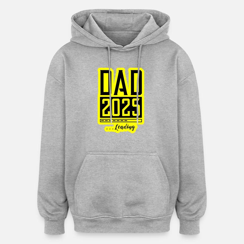 Dad 2025 Loading Papa - Oversized Unisex Hoodie - heather grey