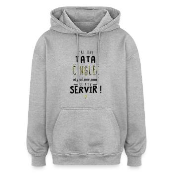 J'ai une tata cinglée et je peux m'en servir - Sweat à capuche oversize unisexe - gris chiné - Devant - Noah (186cm)