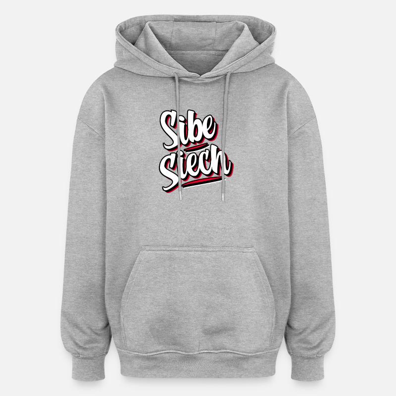 Sibe Siech Schweizerdeutsch Mundart - Oversized Unisex Hoodie - Grau meliert
