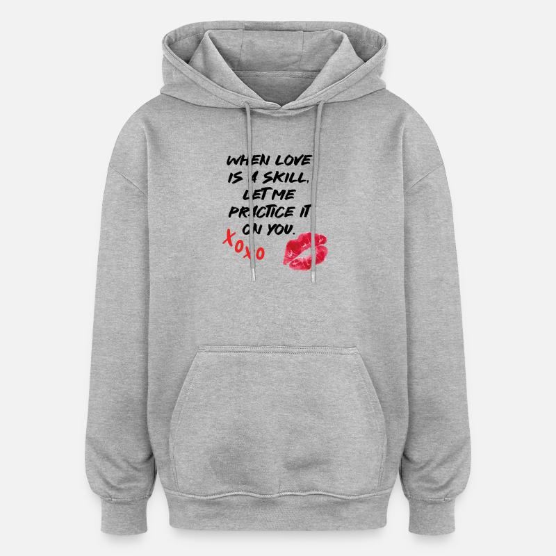 Love Saying Ability Saint-Valentin - Sweat à capuche oversize unisexe - gris chiné