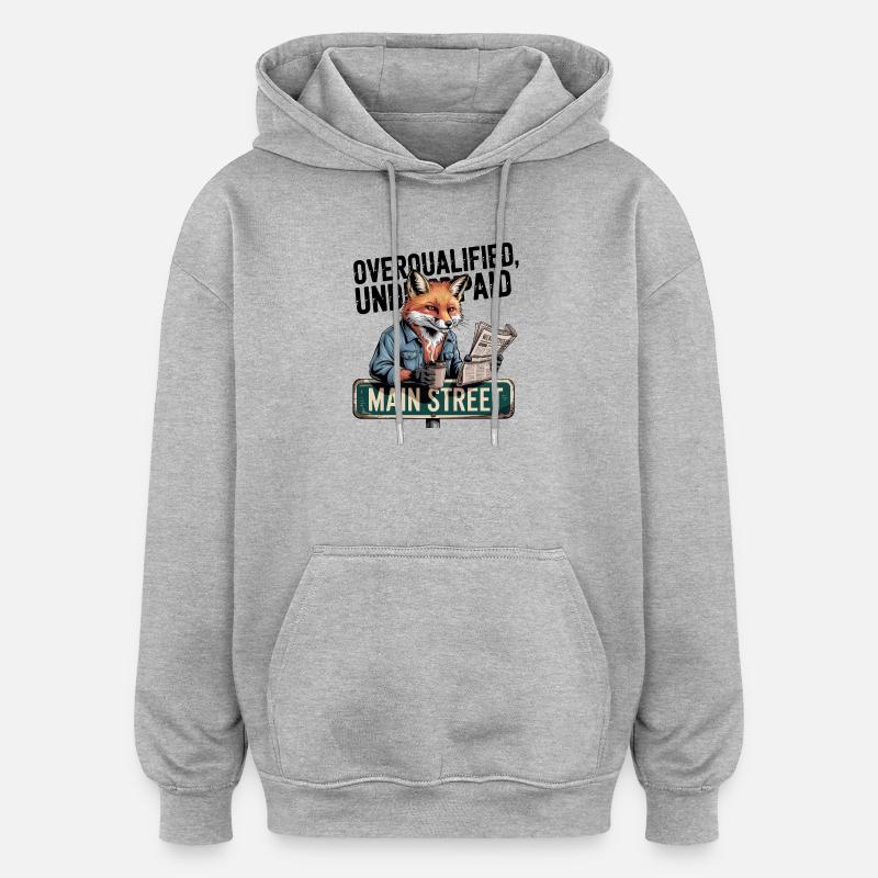 Overqualified Underpaid Fox - Oversized Unisex Hoodie - heather grey