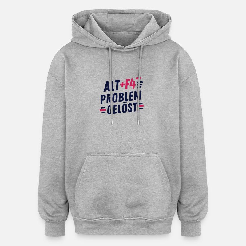 ALT F4 PROBLEM SOLVED - Oversized Unisex Hoodie - Grau meliert