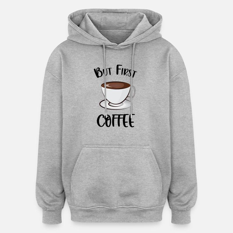 Aber der erste Kaffee - Oversized Unisex Hoodie - Grau meliert