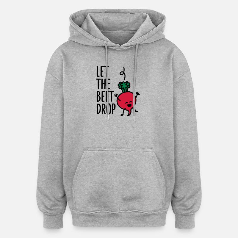 Let the beet drop - Sweat à capuche oversize unisexe - gris chiné
