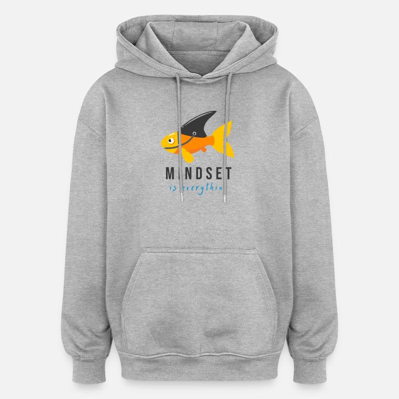 Mindset is everything - Sweat à capuche oversize unisexe - gris chiné