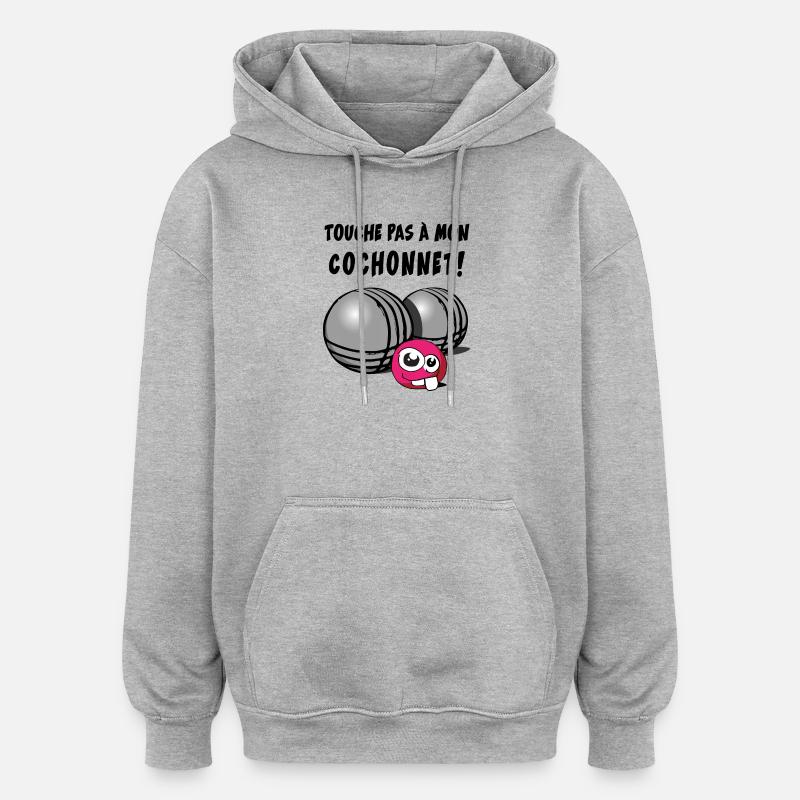 touche pas a mon cochonnet - Sweat à capuche oversize unisexe - gris chiné