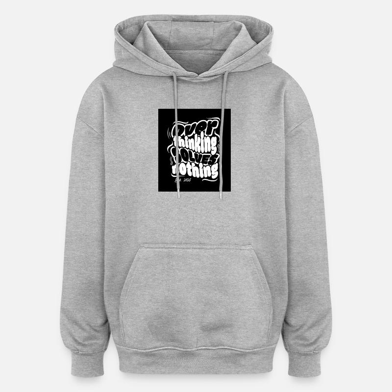 Arrêtez de penser, ne résolvez rien - Sweat à capuche oversize unisexe - gris chiné