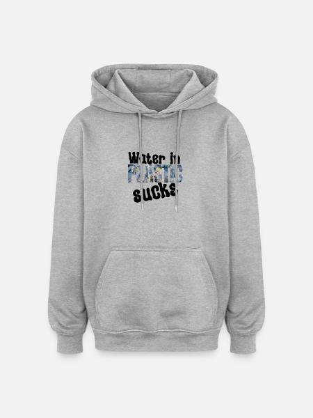 Water in plastic is annoying - Oversized Unisex Hoodie - heather grey