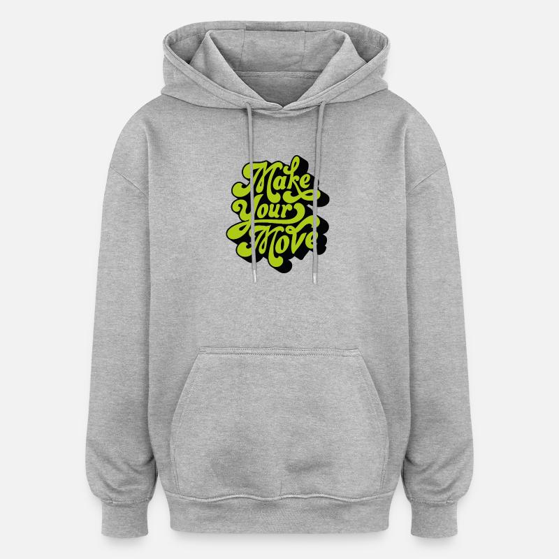 Make your move - Oversized Unisex Hoodie - heather grey
