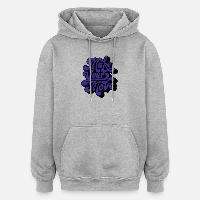 Make Your Move - Oversized Unisex Hoodie - heather grey