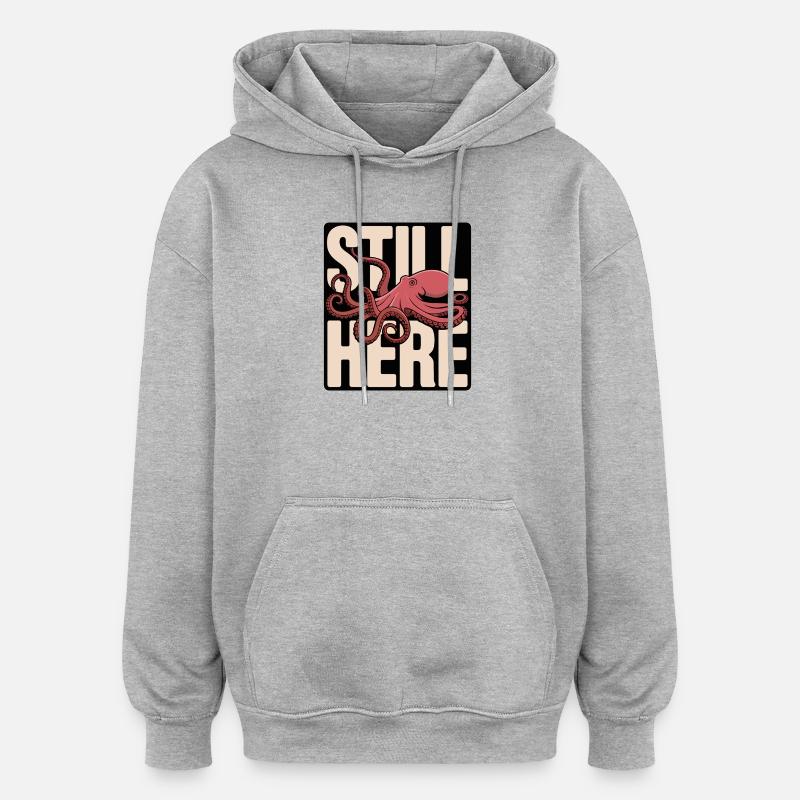 Pieuvre dans le lettrage « Still Here » - Sweat à capuche oversize unisexe - gris chiné