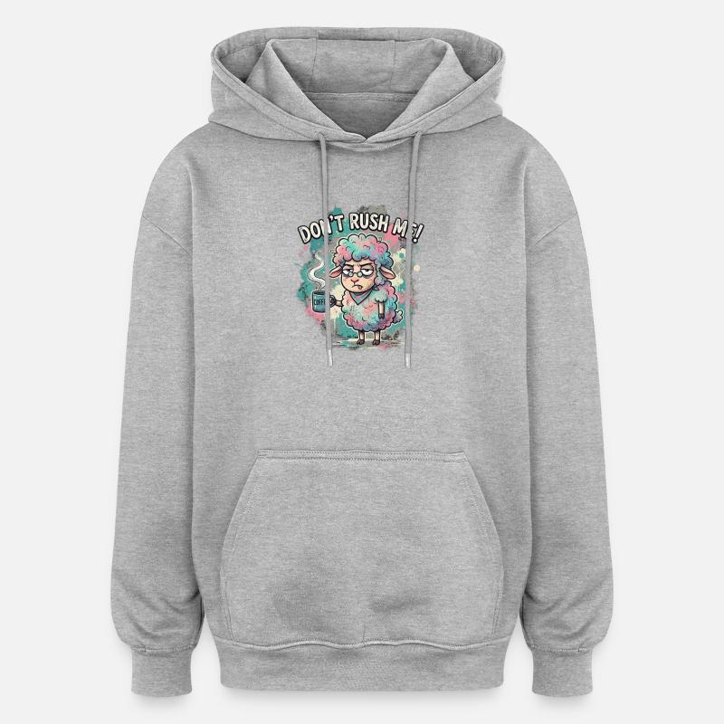 Dont Rush Me Kaffee Schaf Cartoon - Oversized Unisex Hoodie - Grau meliert