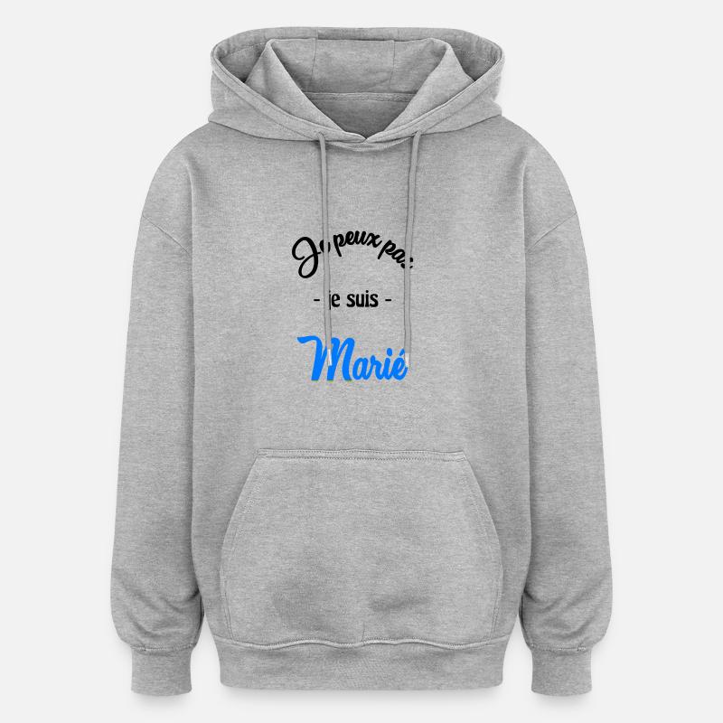 JE PEUX PAS. MARIE - Sweat à capuche oversize unisexe - gris chiné
