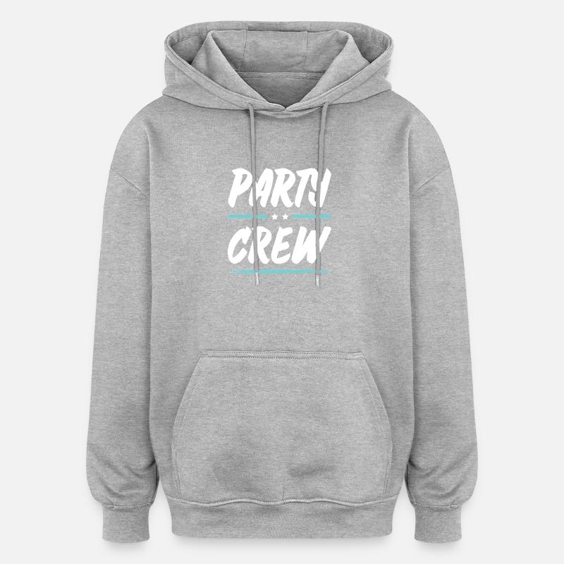 Équipe de fête - Sweat à capuche oversize unisexe - gris chiné