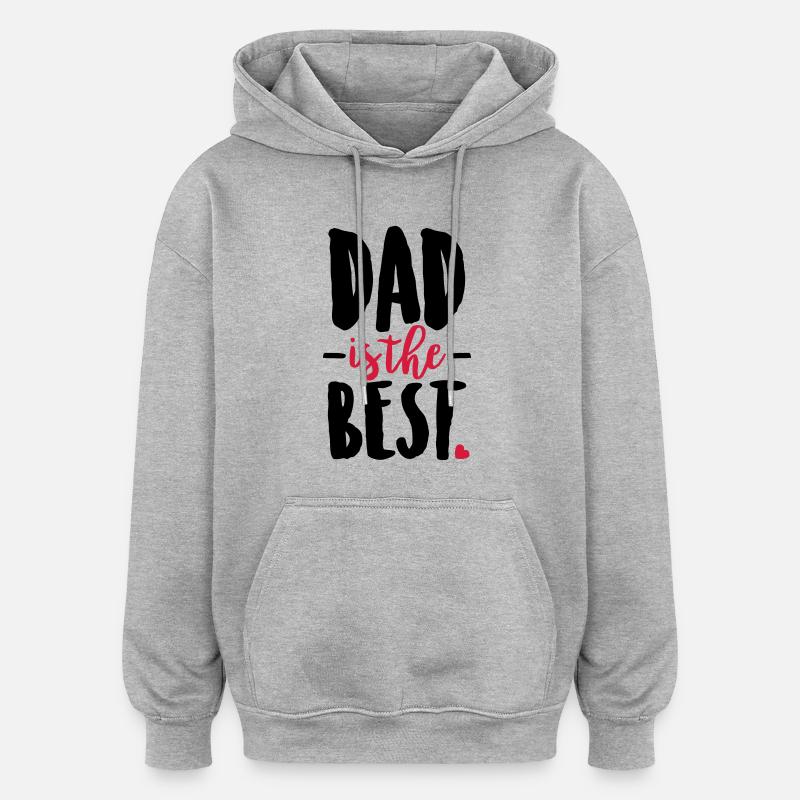 Dad is the best - Sweat à capuche oversize unisexe - gris chiné